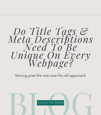 Do Title Tags & Meta Descriptions Need To Be Unique On Every Webpage? Moving past the one-size-fits-all approach